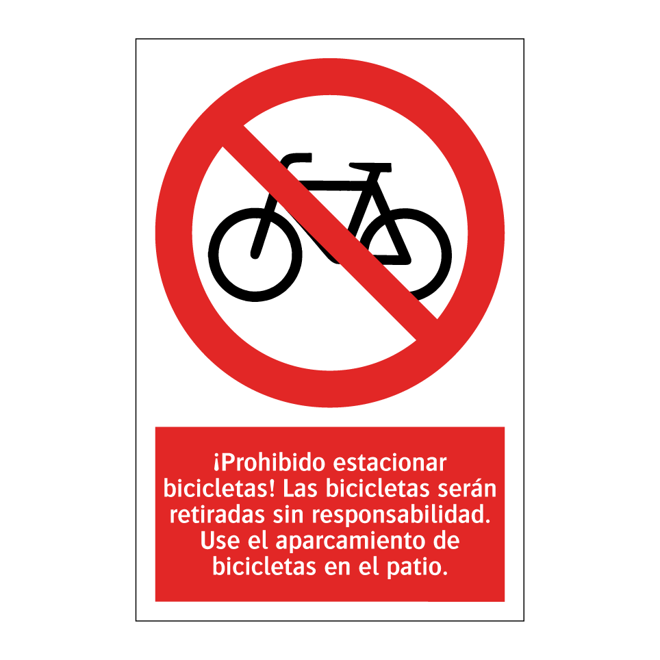 ¡Prohibido estacionar bicicletas! Las bicicletas serán retiradas sin responsabilidad. Use el aparcamiento de bicicletas en el patio.