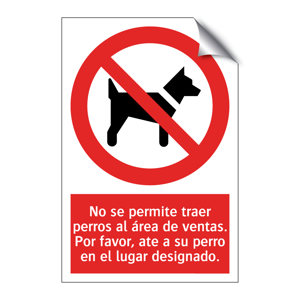 No se permite traer perros al área de ventas. Por favor, ate a su perro en el lugar designado.