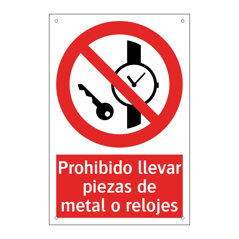 Prohibido llevar piezas de metal o relojes