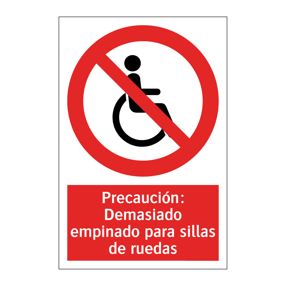 Precaución: Demasiado empinado para sillas de ruedas