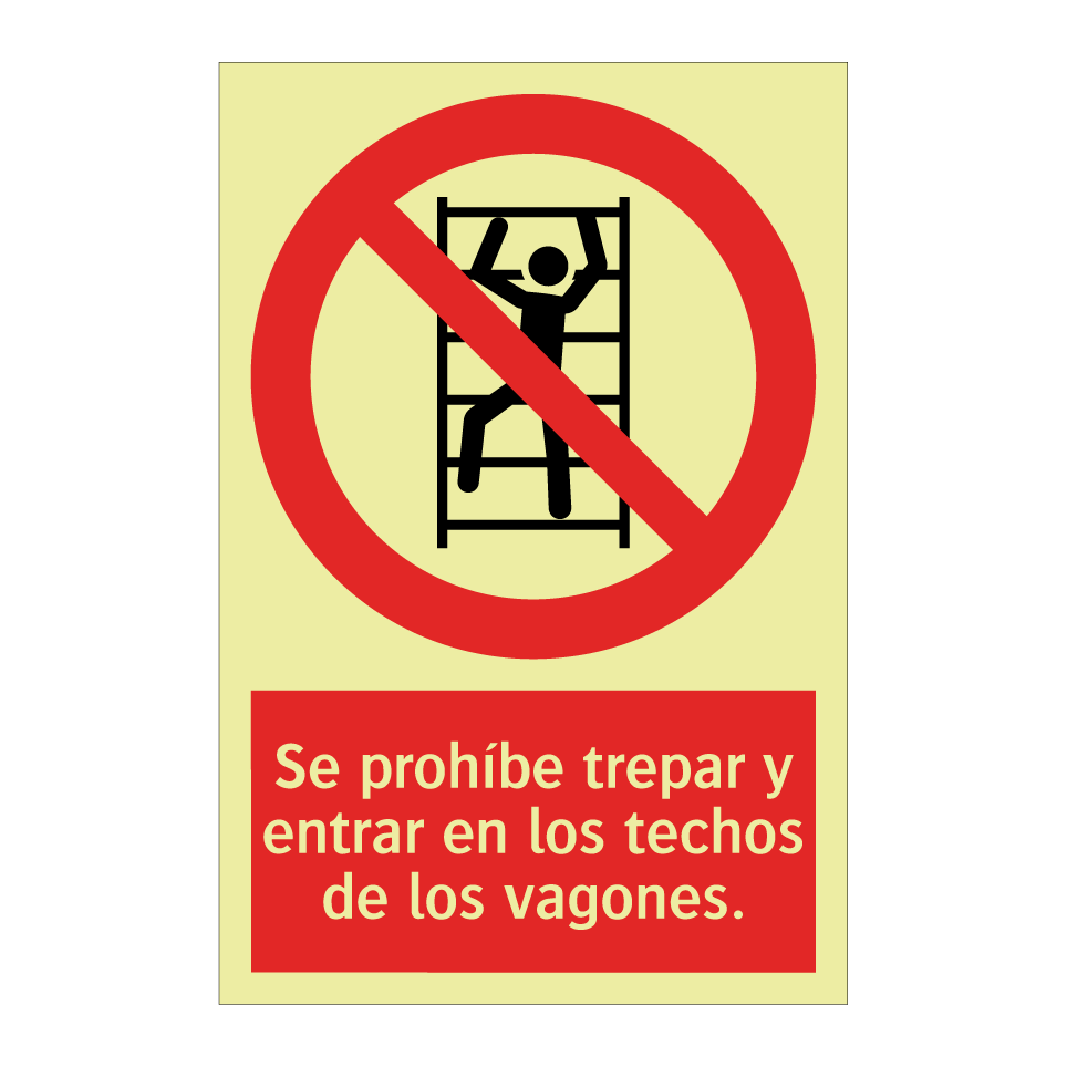 Se prohíbe trepar y entrar en los techos de los vagones.