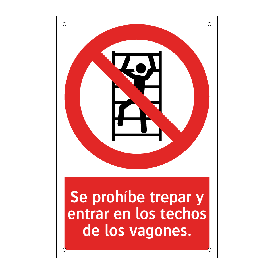 Se prohíbe trepar y entrar en los techos de los vagones.