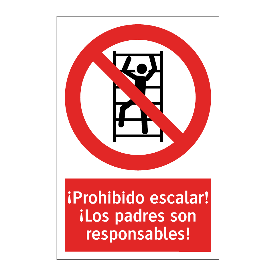 ¡Prohibido escalar! ¡Los padres son responsables!