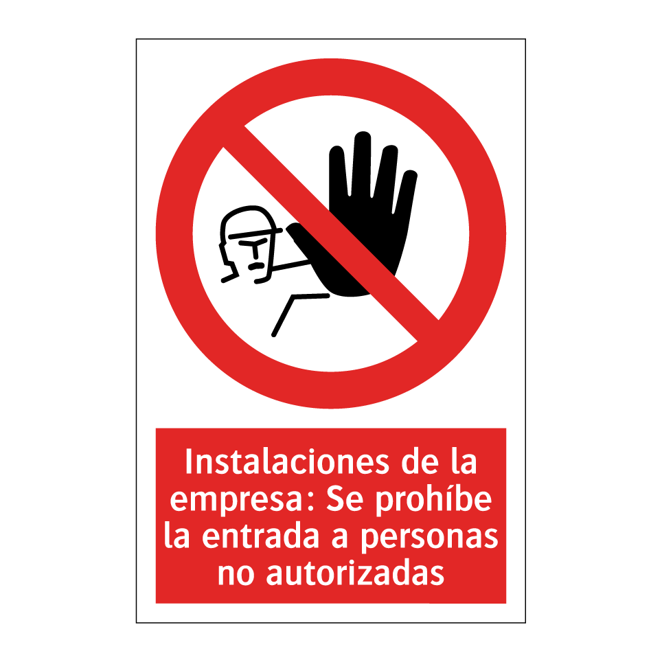 Instalaciones de la empresa: Se prohíbe la entrada a personas no autorizadas