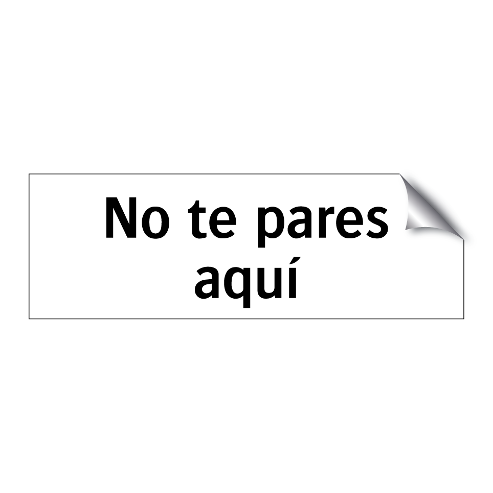No te pares aquí