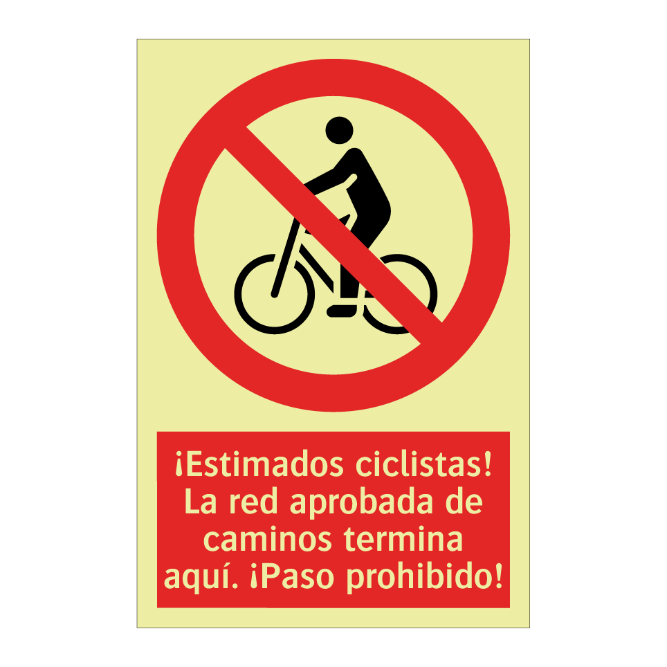 ¡Estimados ciclistas! La red aprobada de caminos termina aquí. ¡Paso prohibido!