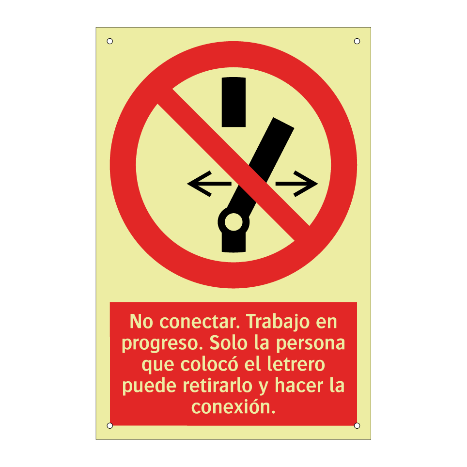 No conectar. Trabajo en progreso. Solo la persona que colocó el letrero puede retirarlo y hacer la conexión.