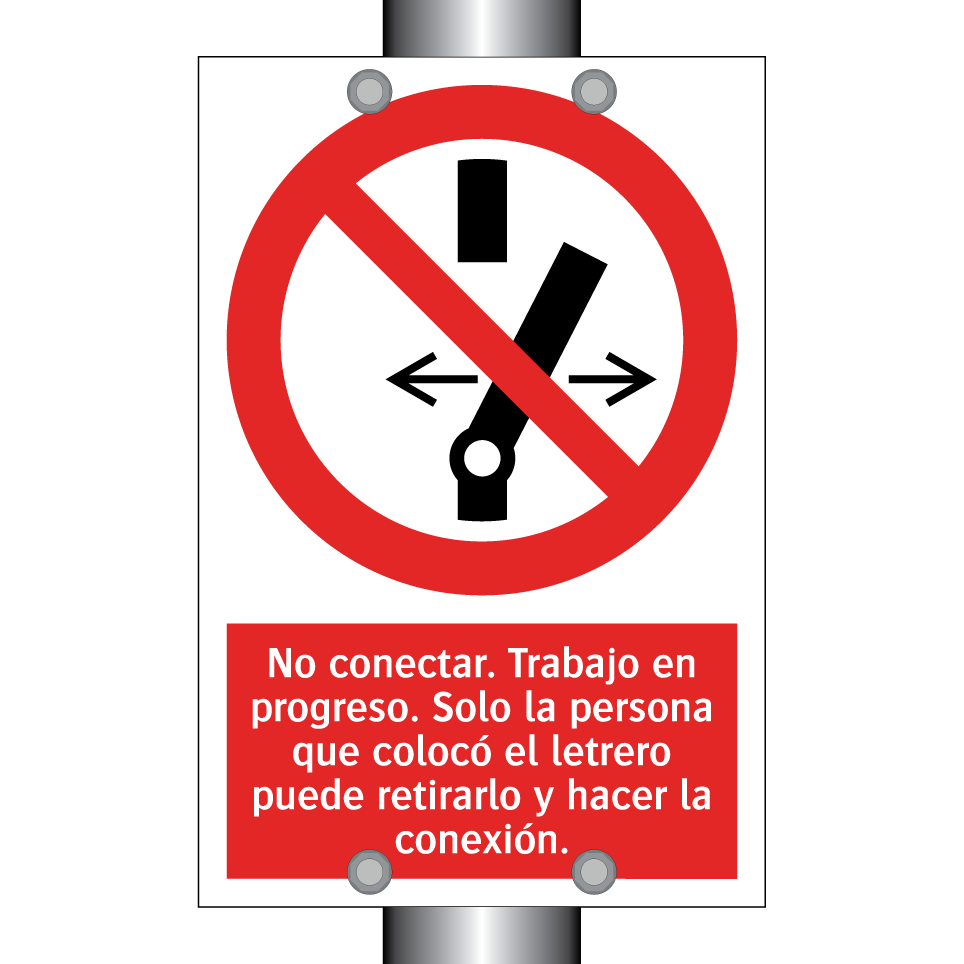 No conectar. Trabajo en progreso. Solo la persona que colocó el letrero puede retirarlo y hacer la conexión.