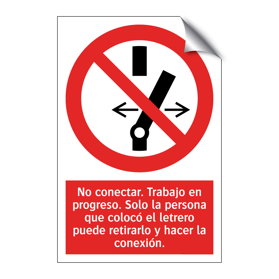 No conectar. Trabajo en progreso. Solo la persona que colocó el letrero puede retirarlo y hacer la conexión.