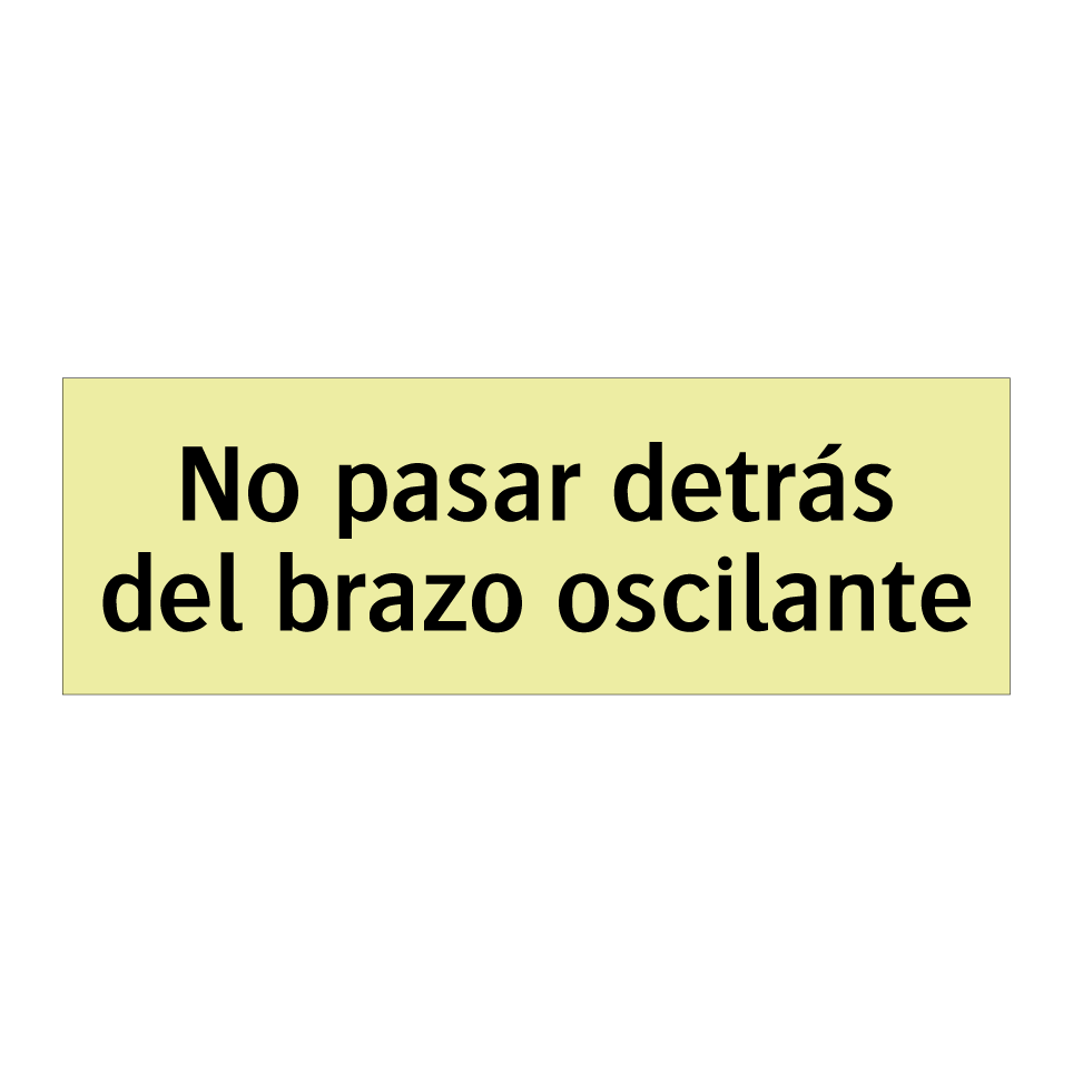 No pasar detrás del brazo oscilante