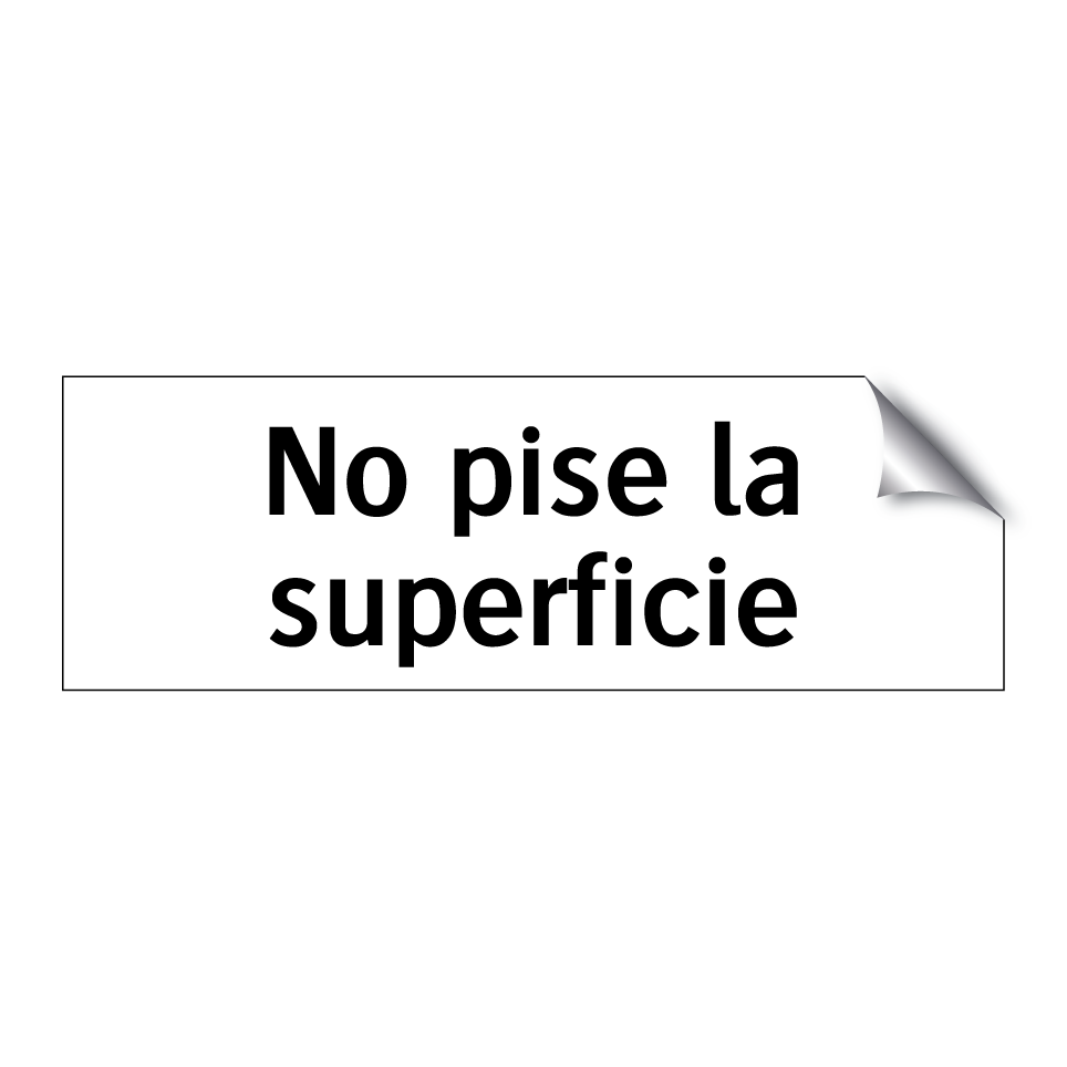 No pise la superficie
