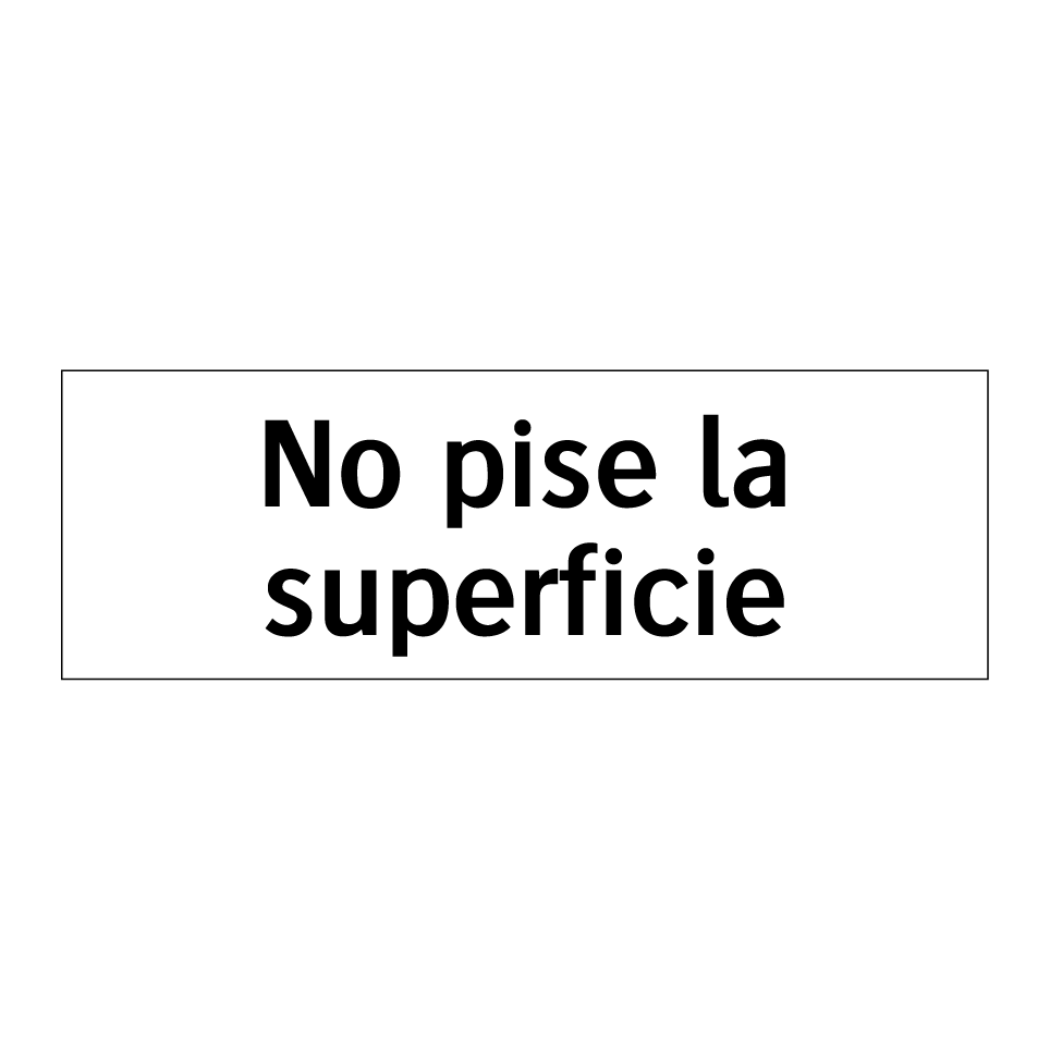 No pise la superficie