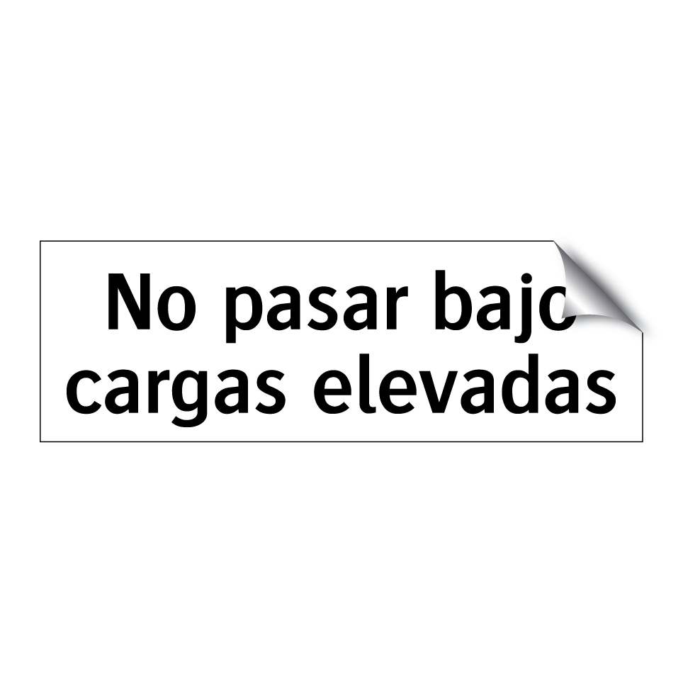 No pasar bajo cargas elevadas