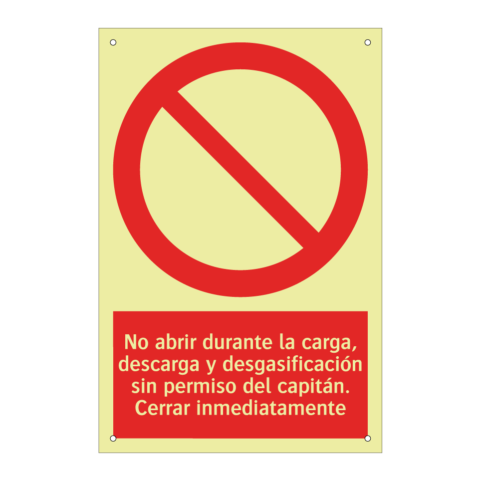 No abrir durante la carga, descarga y desgasificación sin permiso del capitán. Cerrar inmediatamente