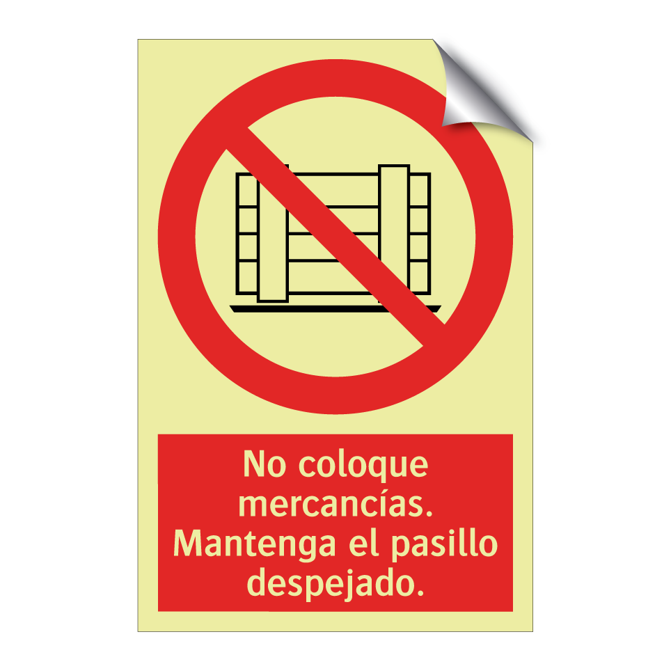 No coloque mercancías. Mantenga el pasillo despejado.