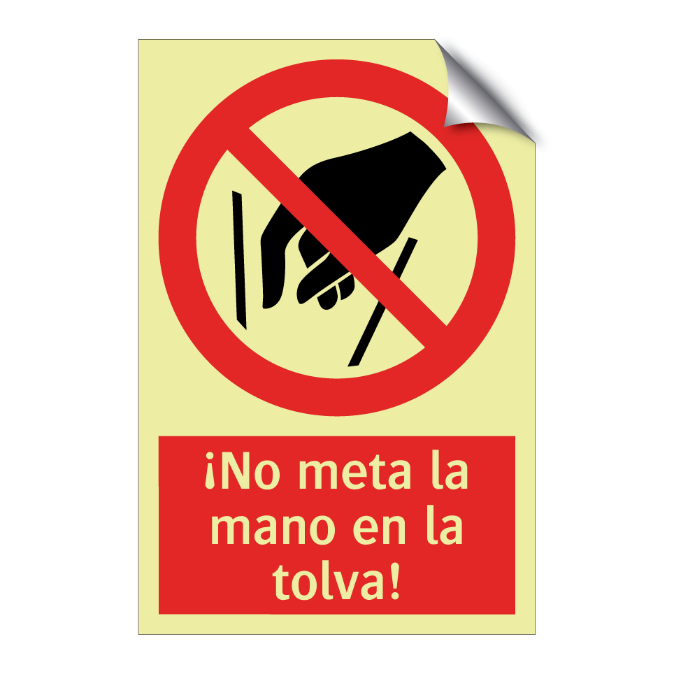 ¡No meta la mano en la tolva!