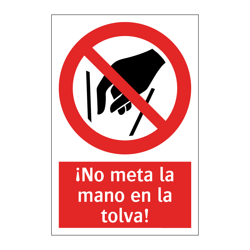 ¡No meta la mano en la tolva!