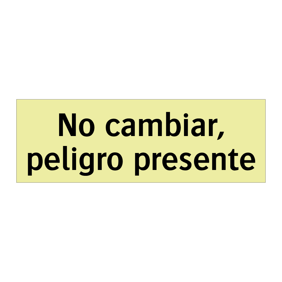 No cambiar, peligro presente
