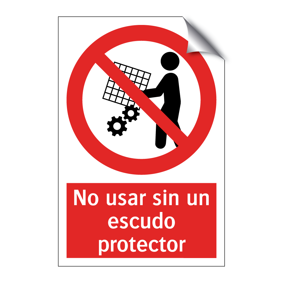 No usar sin un escudo protector
