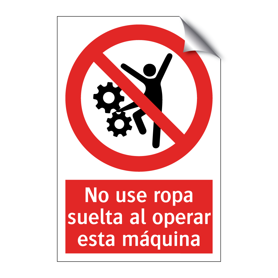 No use ropa suelta al operar esta máquina