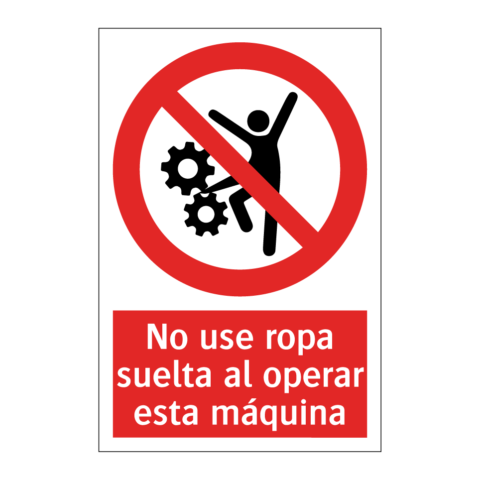 No use ropa suelta al operar esta máquina
