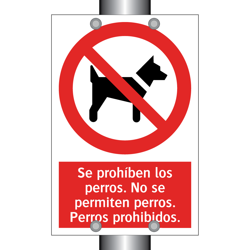 Se prohíben los perros. No se permiten perros. Perros prohibidos.