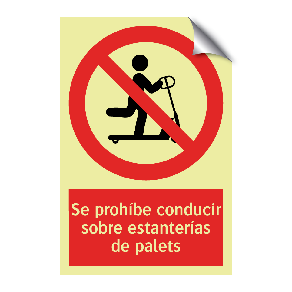 Se prohíbe conducir sobre estanterías de palets
