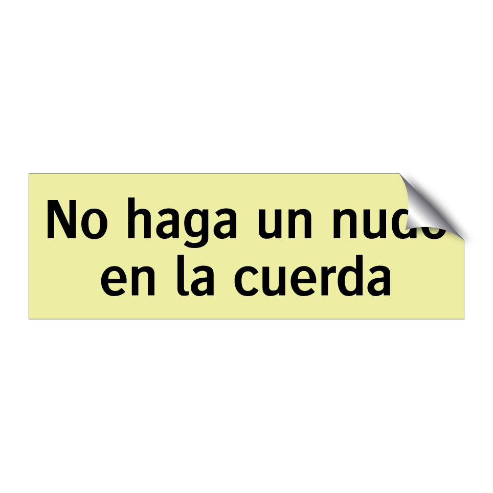 No haga un nudo en la cuerda