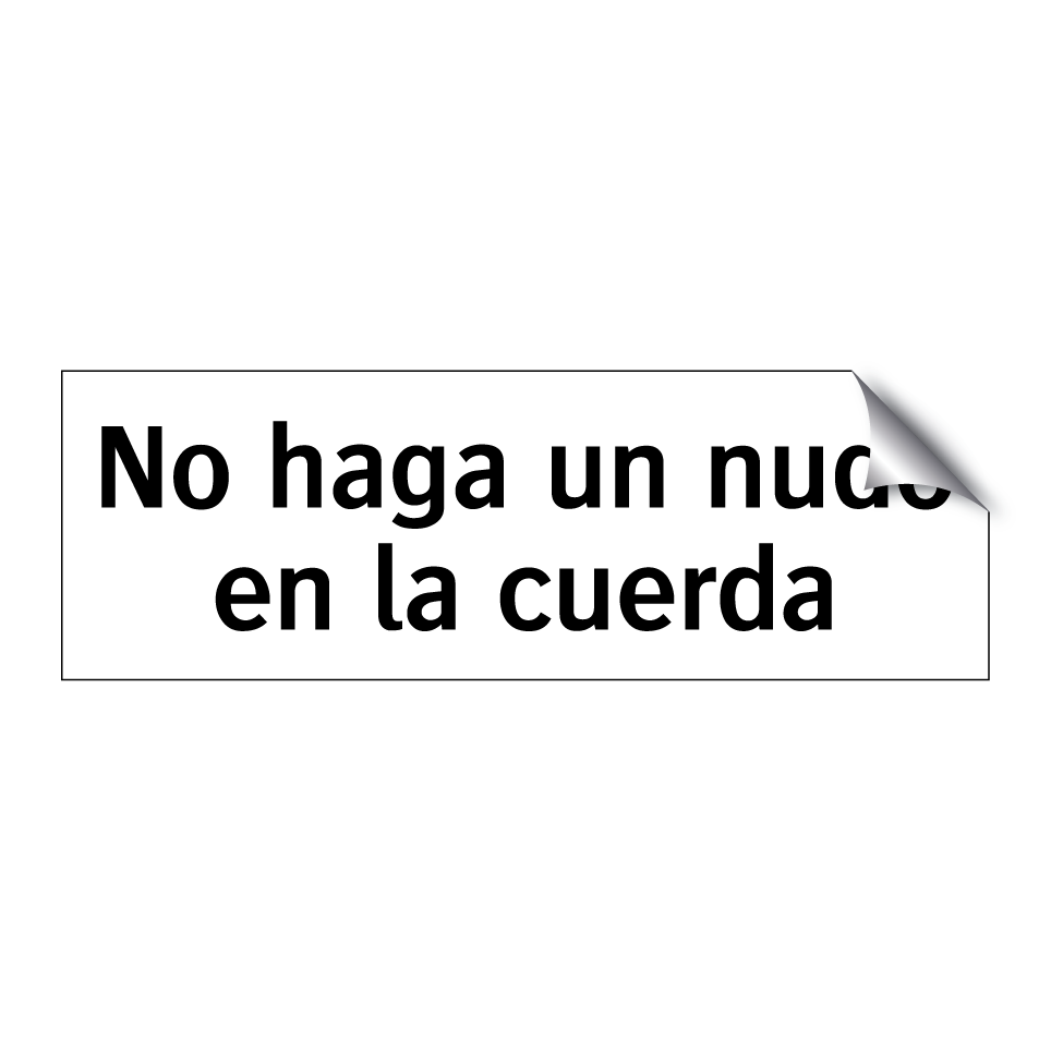 No haga un nudo en la cuerda