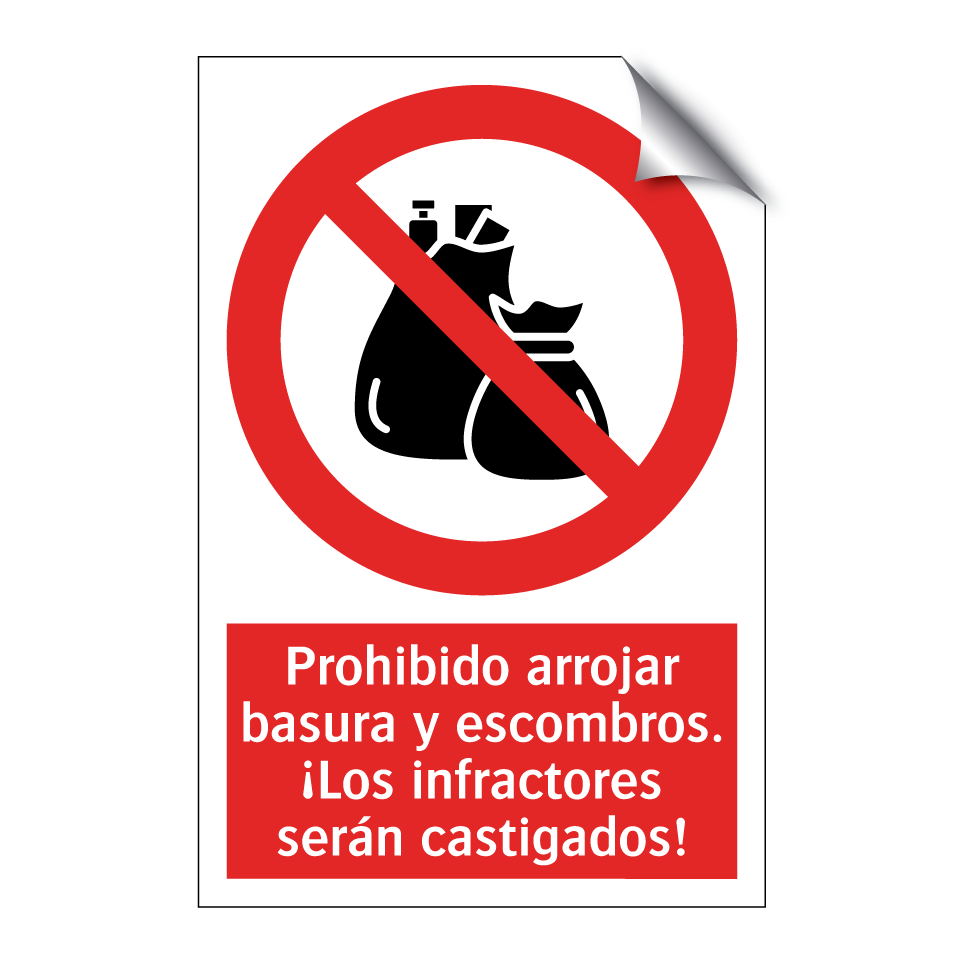 Prohibido arrojar basura y escombros. ¡Los infractores serán castigados!