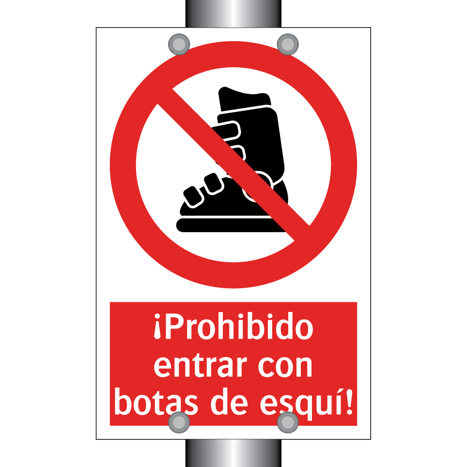 ¡Prohibido entrar con botas de esquí!