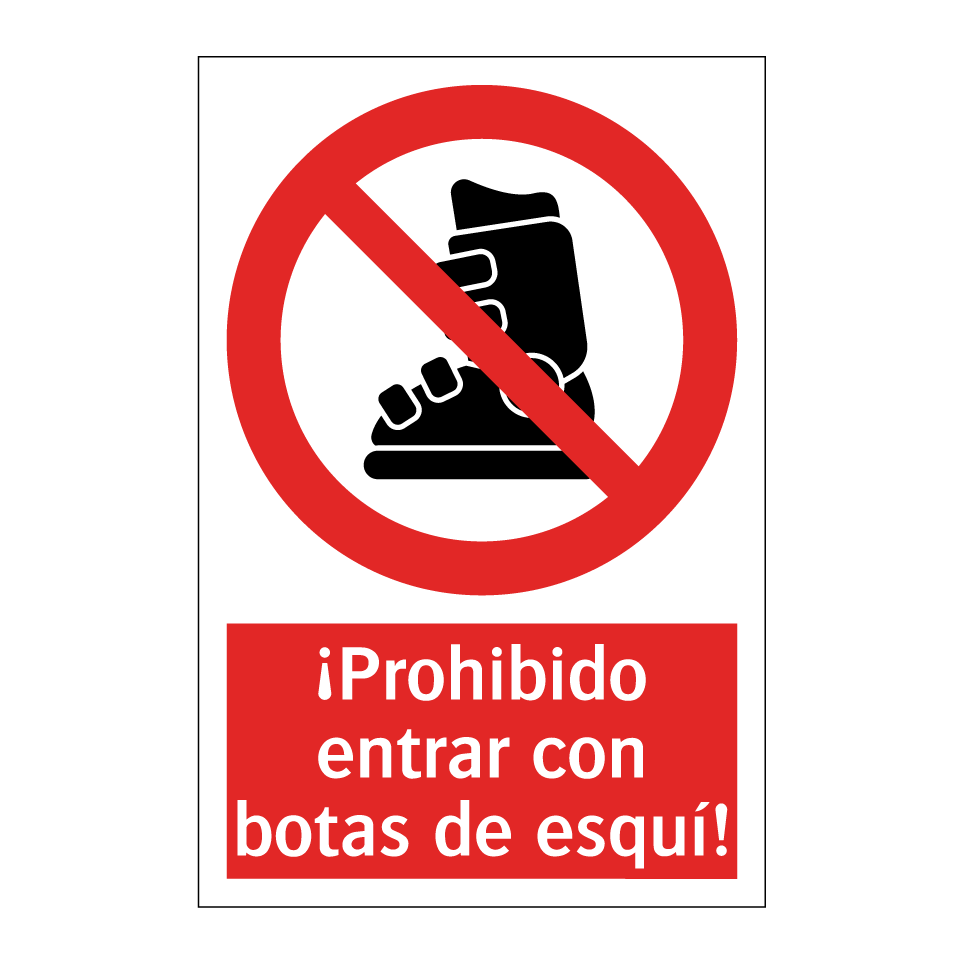 ¡Prohibido entrar con botas de esquí!