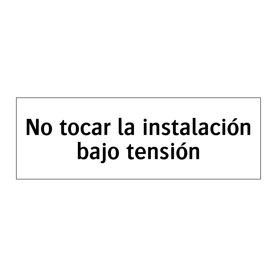 No tocar la instalación bajo tensión