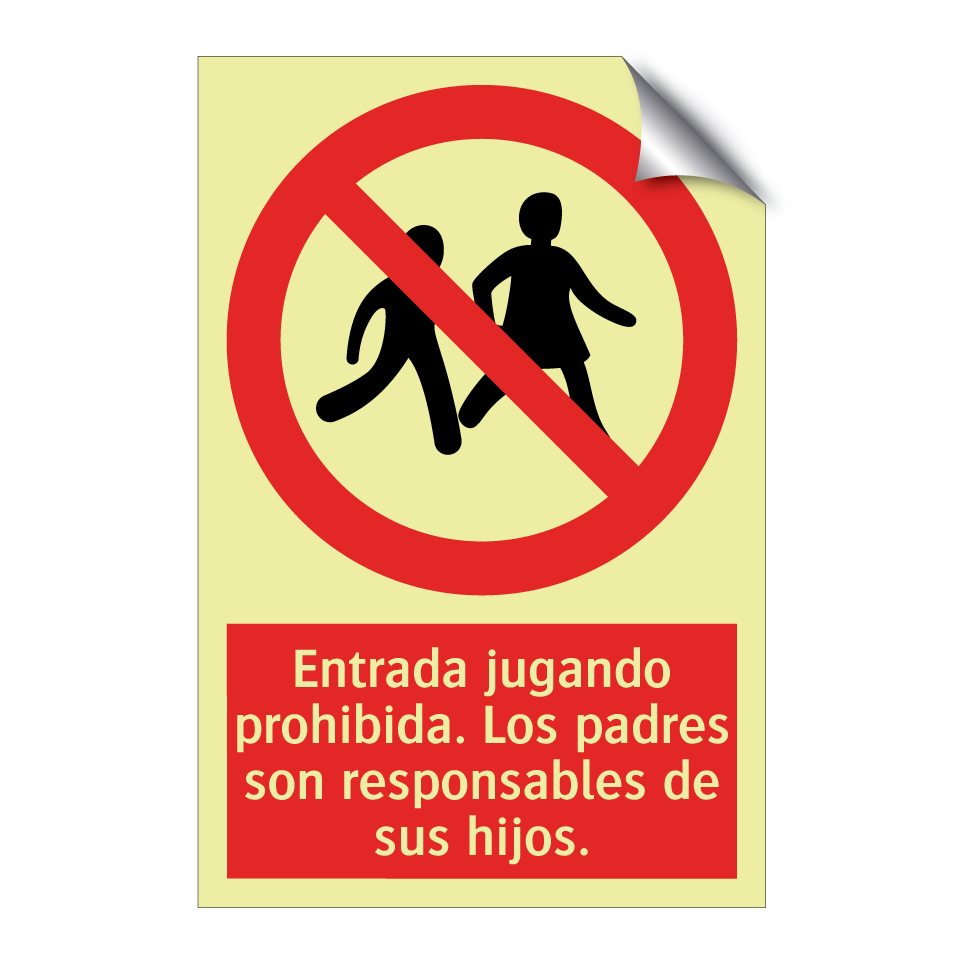 Entrada jugando prohibida. Los padres son responsables de sus hijos.