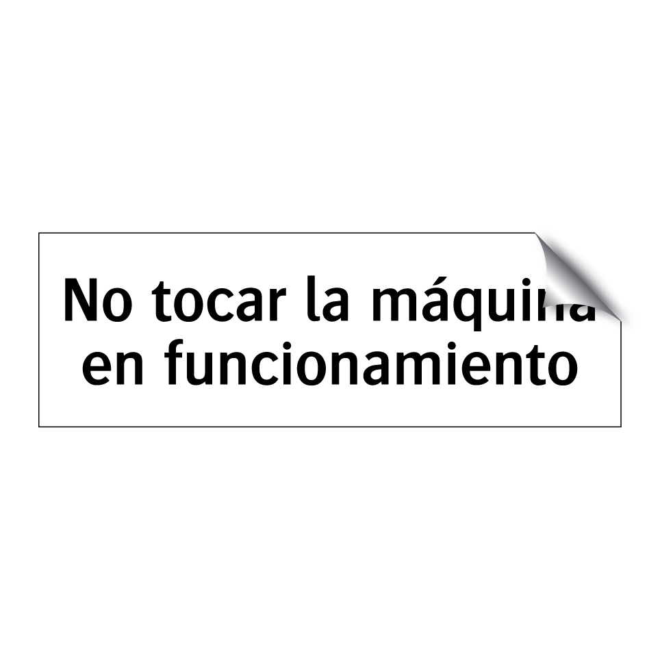 No tocar la máquina en funcionamiento