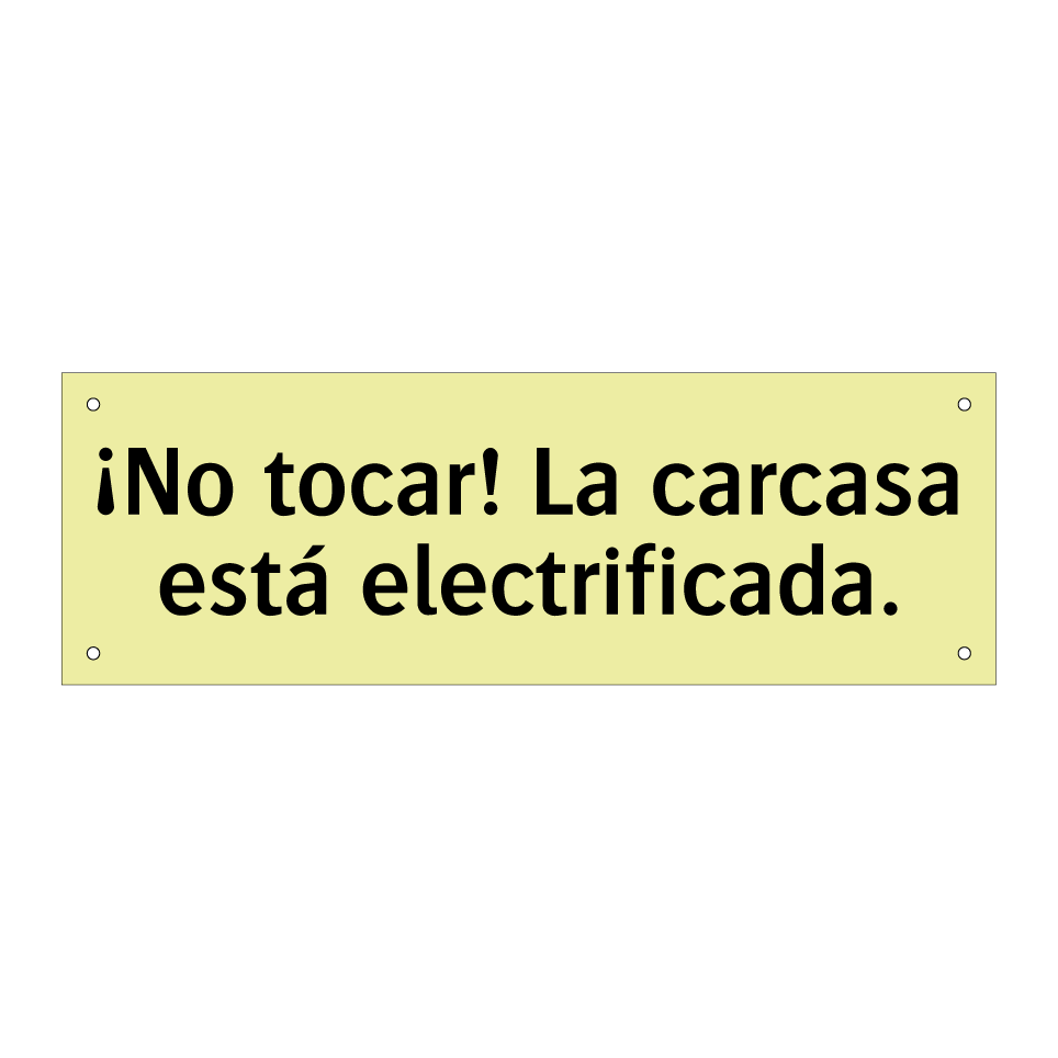 ¡No tocar! La carcasa está electrificada.
