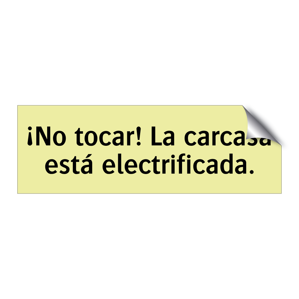 ¡No tocar! La carcasa está electrificada.