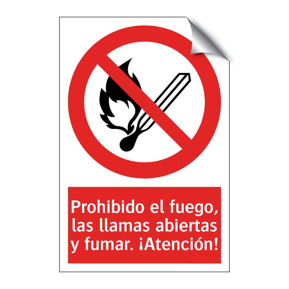 Prohibido el fuego, las llamas abiertas y fumar. ¡Atención!