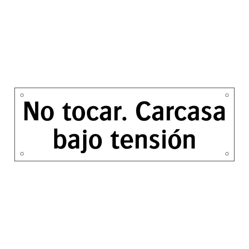 No tocar. Carcasa bajo tensión