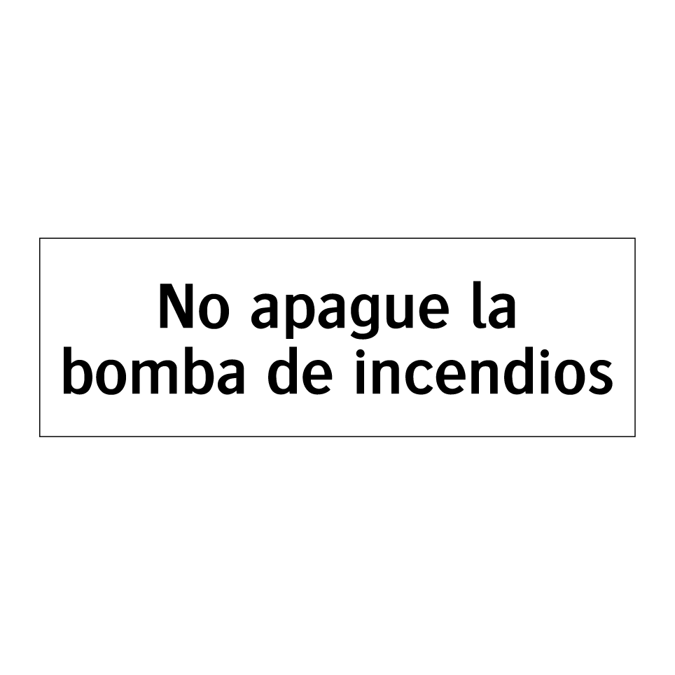 No apague la bomba de incendios