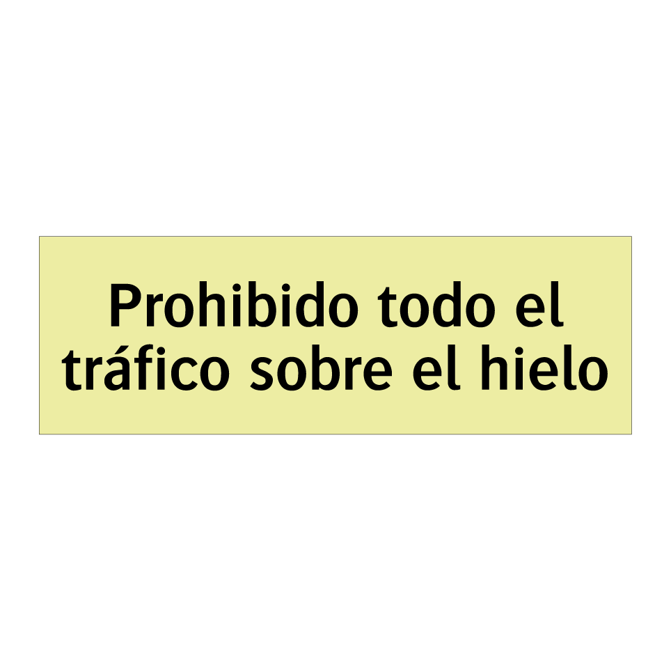Prohibido todo el tráfico sobre el hielo