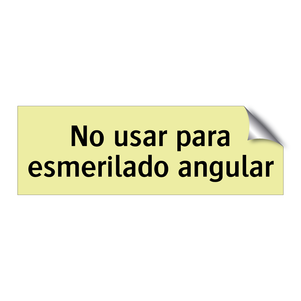 No usar para esmerilado angular