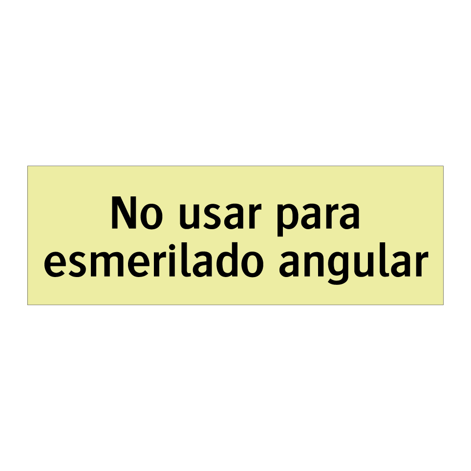 No usar para esmerilado angular