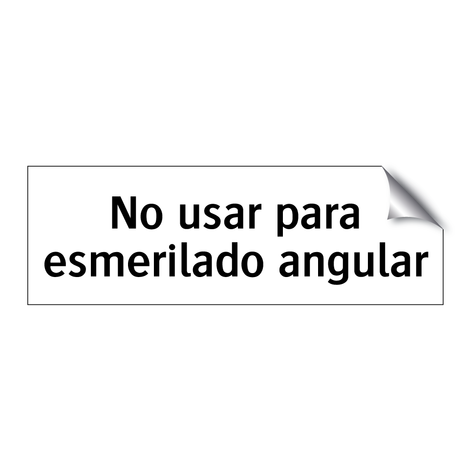 No usar para esmerilado angular