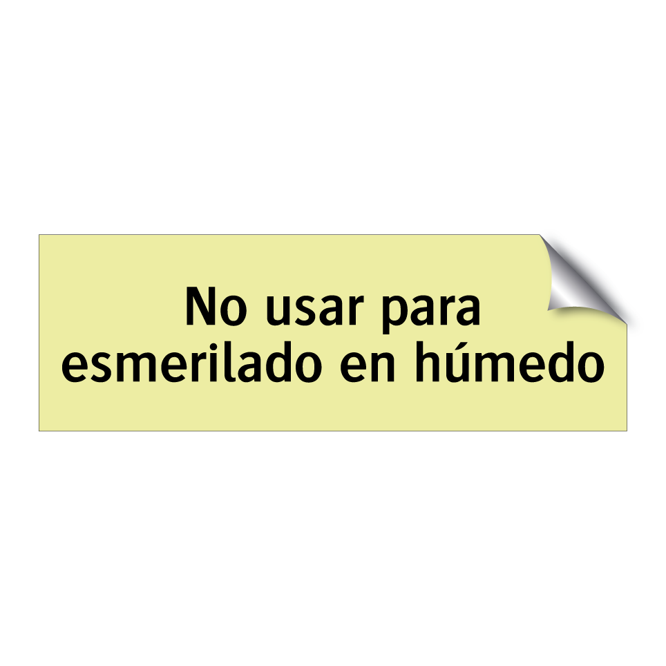 No usar para esmerilado en húmedo