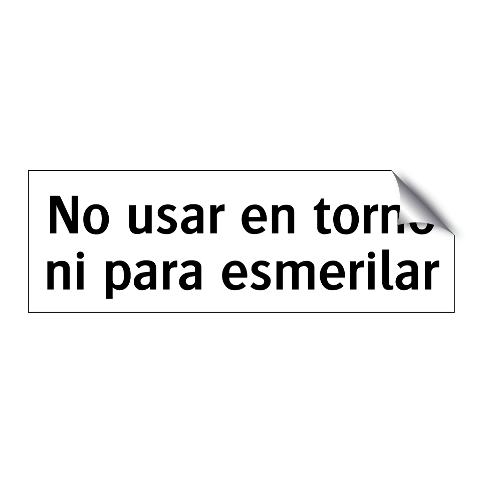 No usar en torno ni para esmerilar
