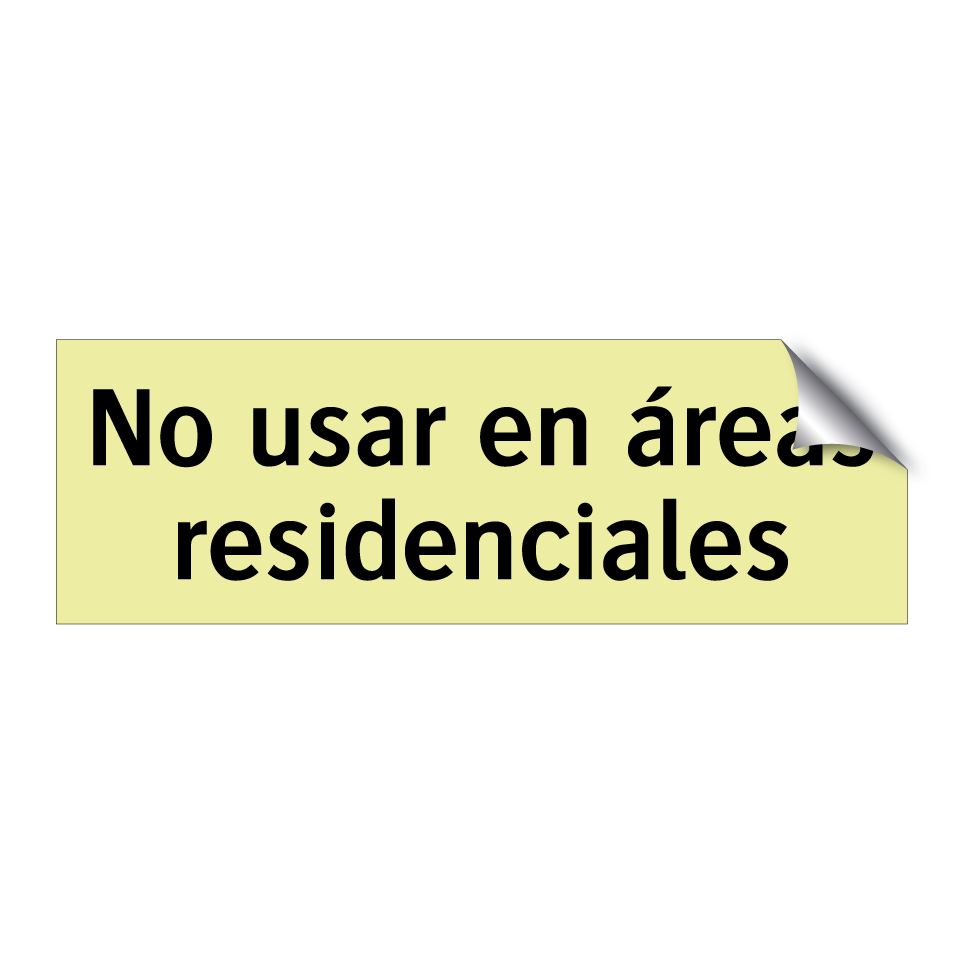 No usar en áreas residenciales