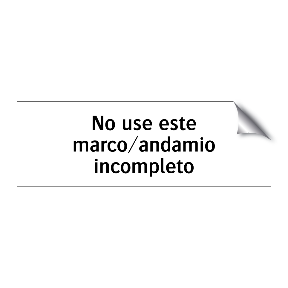 No use este marco/andamio incompleto