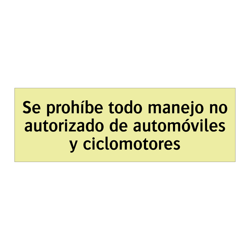 Se prohíbe todo manejo no autorizado de automóviles y ciclomotores