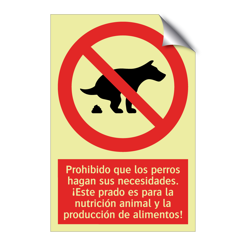 Prohibido que los perros hagan sus necesidades. ¡Este prado es para la nutrición animal y la producción de alimentos!